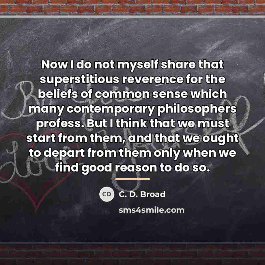 “Now I do not myself share that superstitious reverence for…” quote by C. D. Broad
