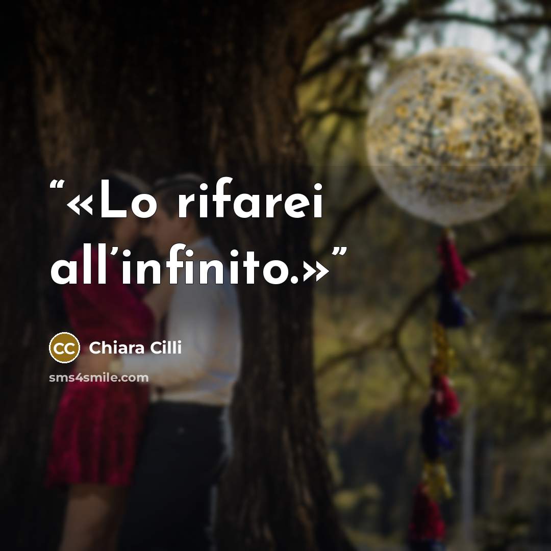 “Lo rifarei all’infinito.” quote by Chiara Cilli