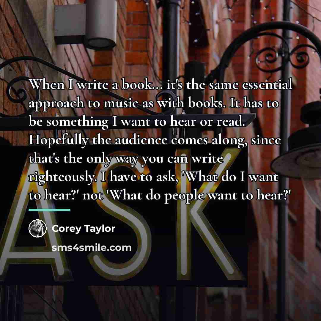 “When I write a book... it's the same essential approach…” quote by Corey Taylor