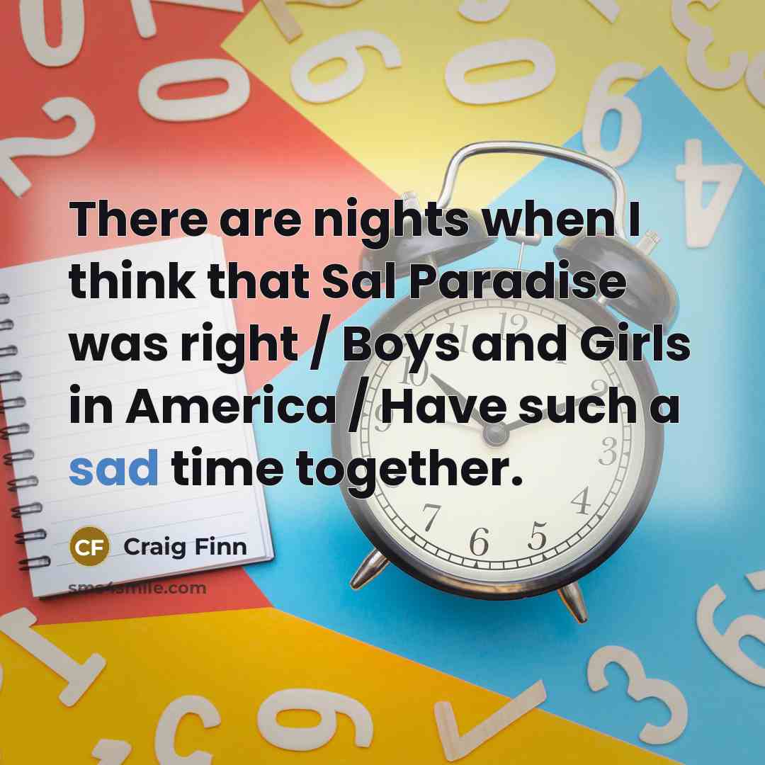 “There are nights when I think that Sal Paradise was…” quote by Craig Finn