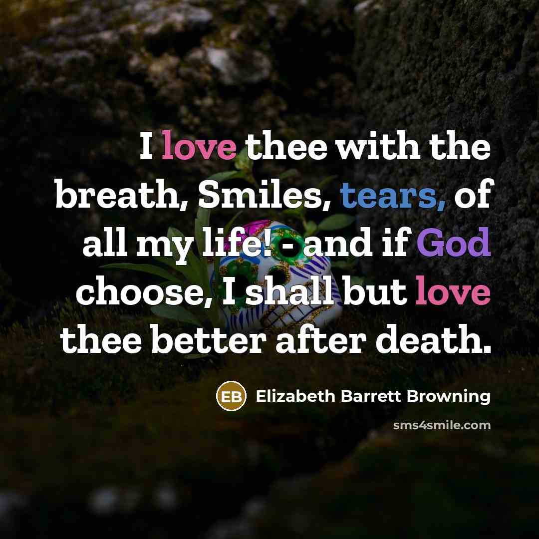 “I love thee with the breath, Smiles, tears, of all…” quote by Elizabeth Barrett Browning