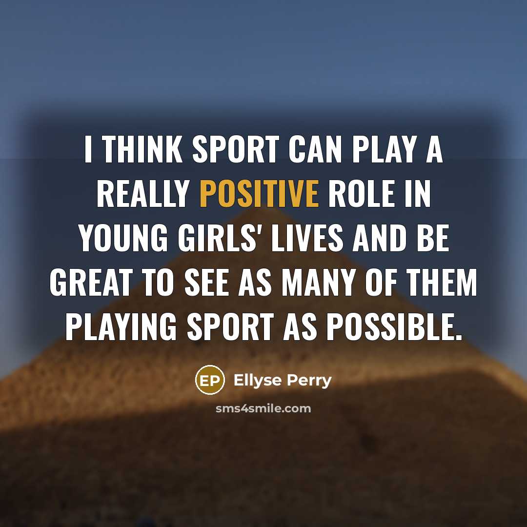 “I think sport can play a really positive role in…” quote by Ellyse Perry