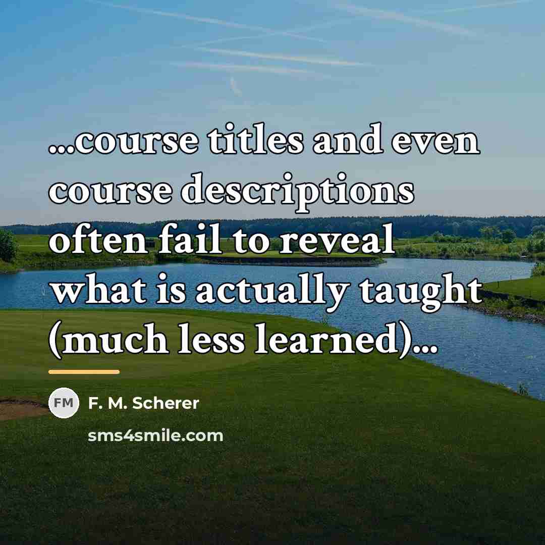“...course titles and even course descriptions often fail to reveal…” quote by F. M. Scherer