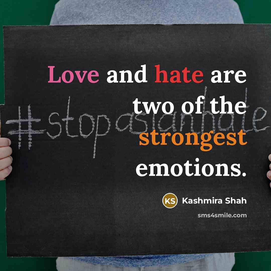 “Love and hate are two of the strongest emotions.…” quote by Kashmira Shah