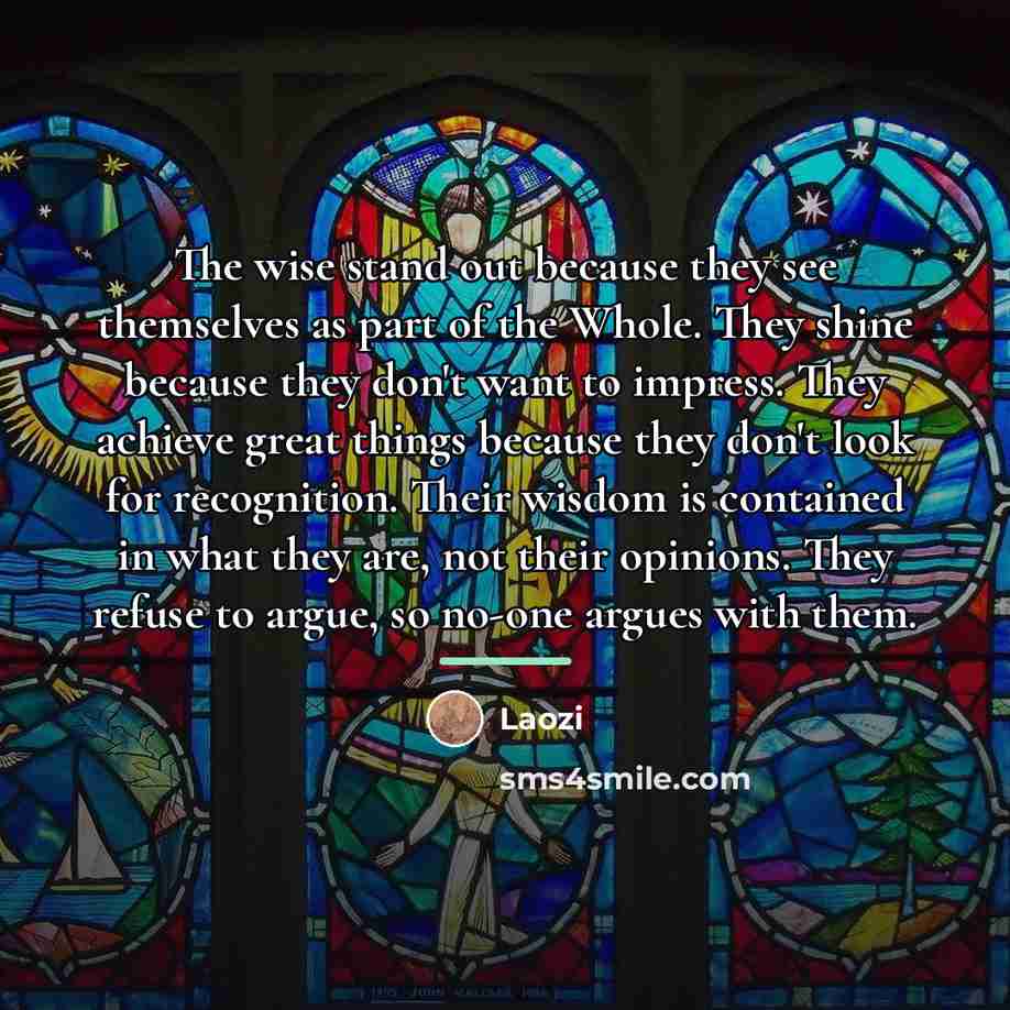 “The wise stand out because they see themselves as part…” quote by Laozi