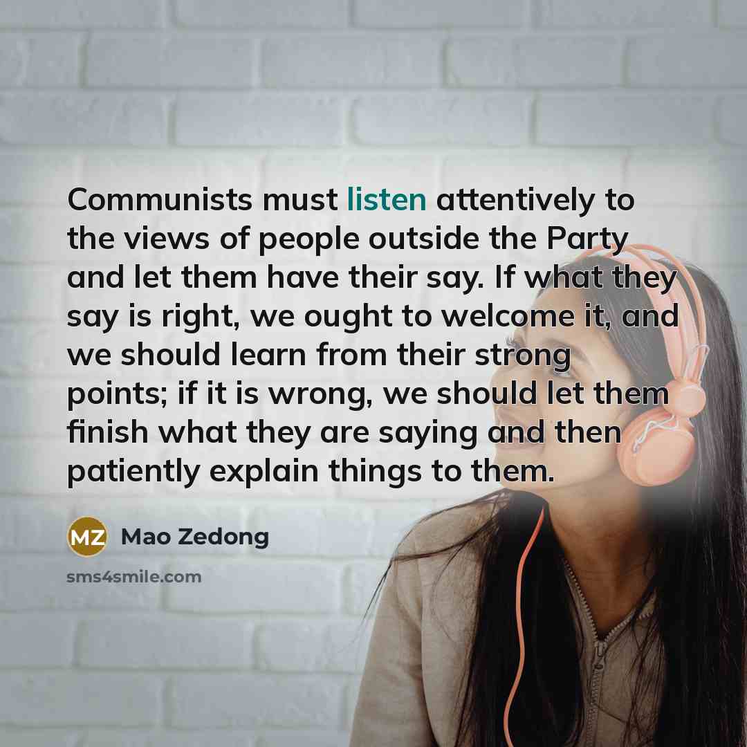 “Communists must listen attentively to the views of people outside…” quote by Mao Zedong