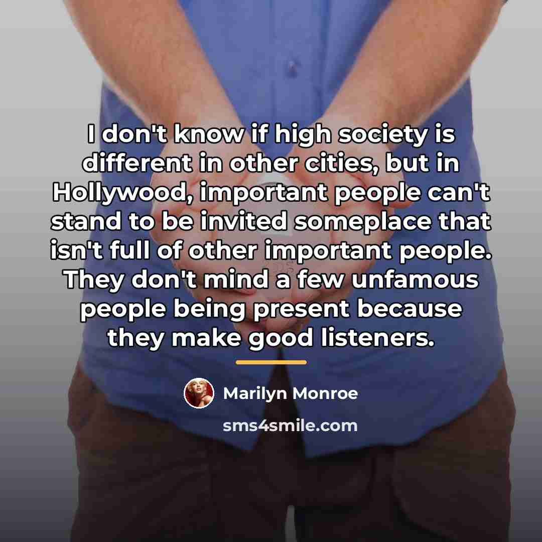 “I don't know if high society is different in other…” quote by Marilyn Monroe