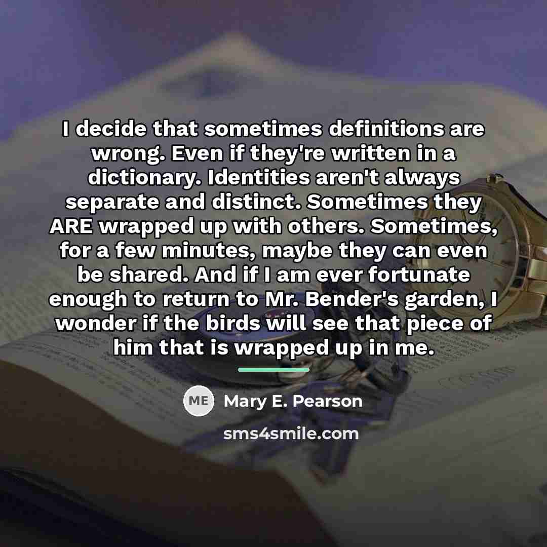 “I decide that sometimes definitions are wrong. Even if they're…” quote by Mary E. Pearson