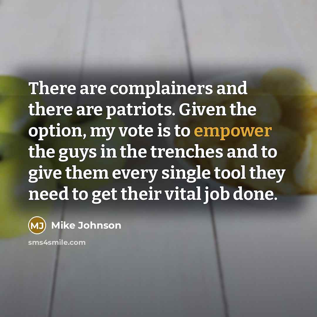 “There are complainers and there are patriots. Given the option,…” quote by Mike Johnson