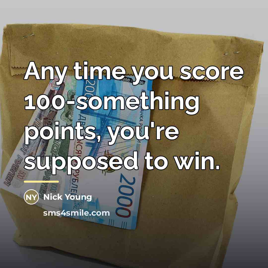 “Any time you score 100-something points, you're supposed to win.…” quote by Nick Young