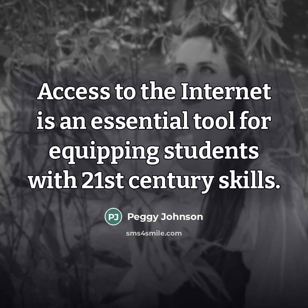 “Access to the Internet is an essential tool for equipping…” quote by Peggy Johnson