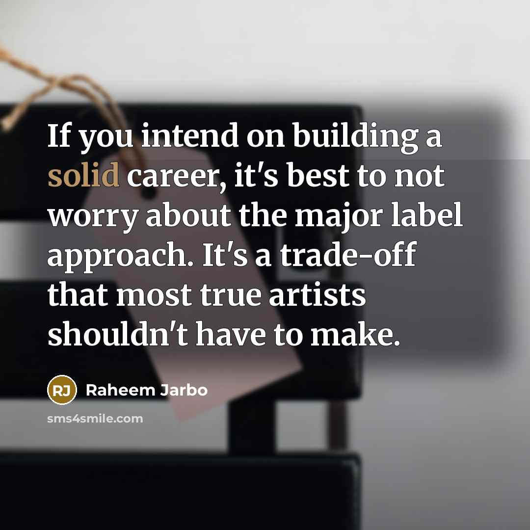 “If you intend on building a solid career, it's best…” quote by Raheem Jarbo