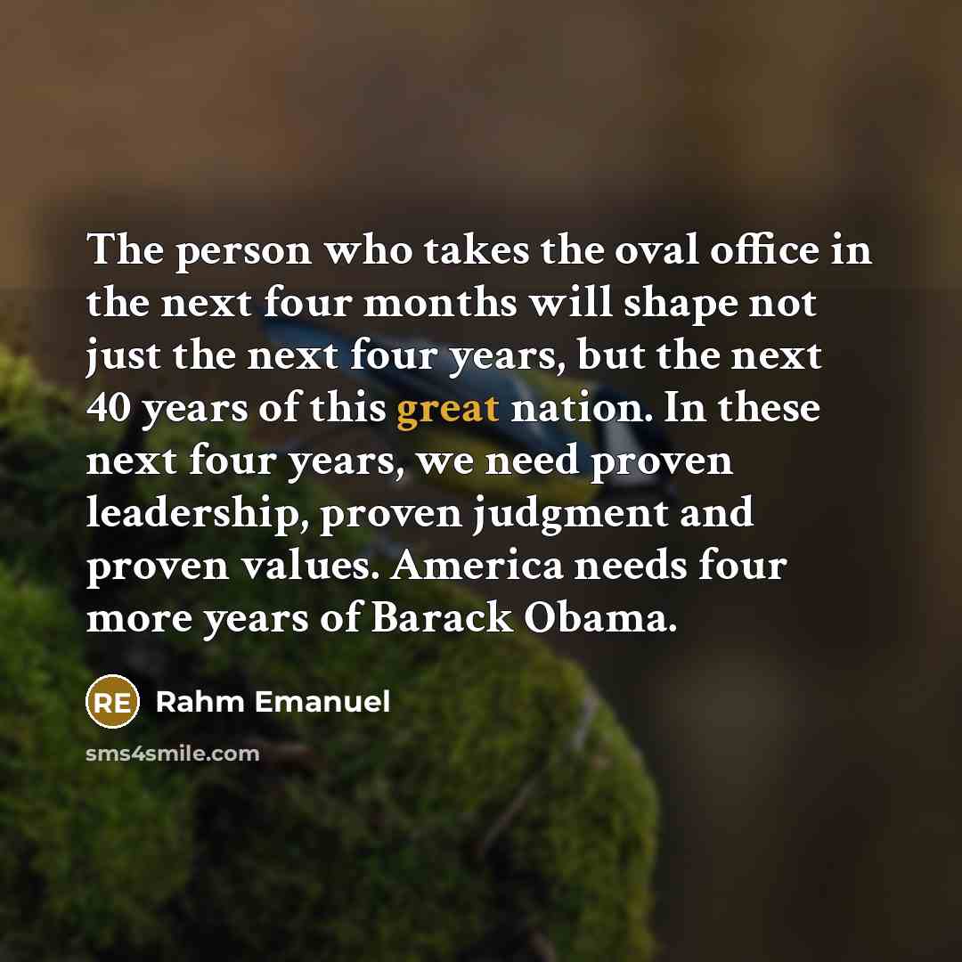 “The person who takes the oval office in the next…” quote by Rahm Emanuel