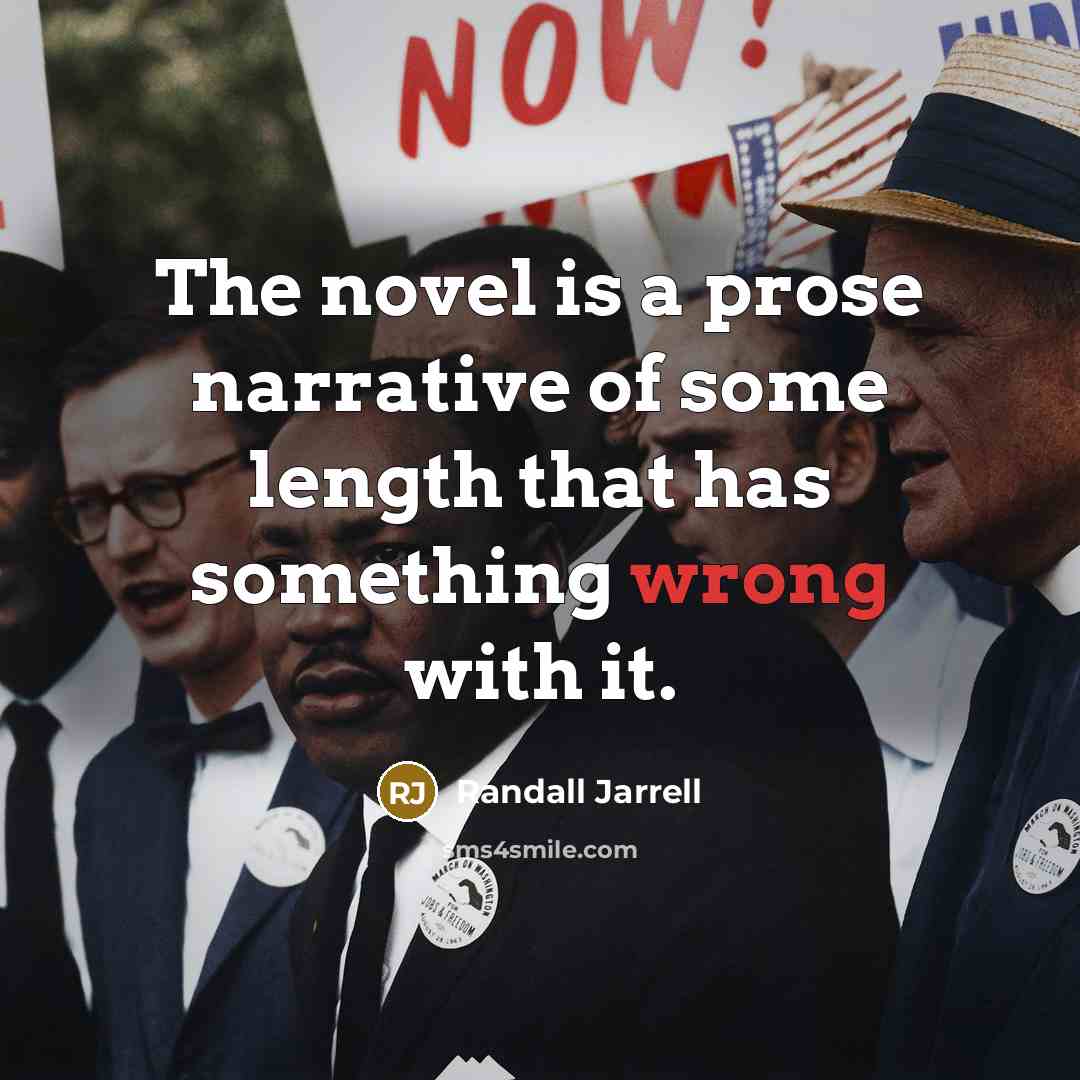 “The novel is a prose narrative of some length that…” quote by Randall Jarrell