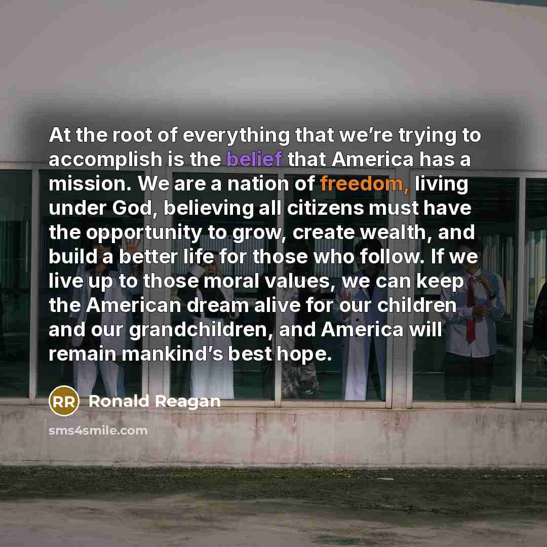 “At the root of everything that we’re trying to accomplish…” quote by Ronald Reagan