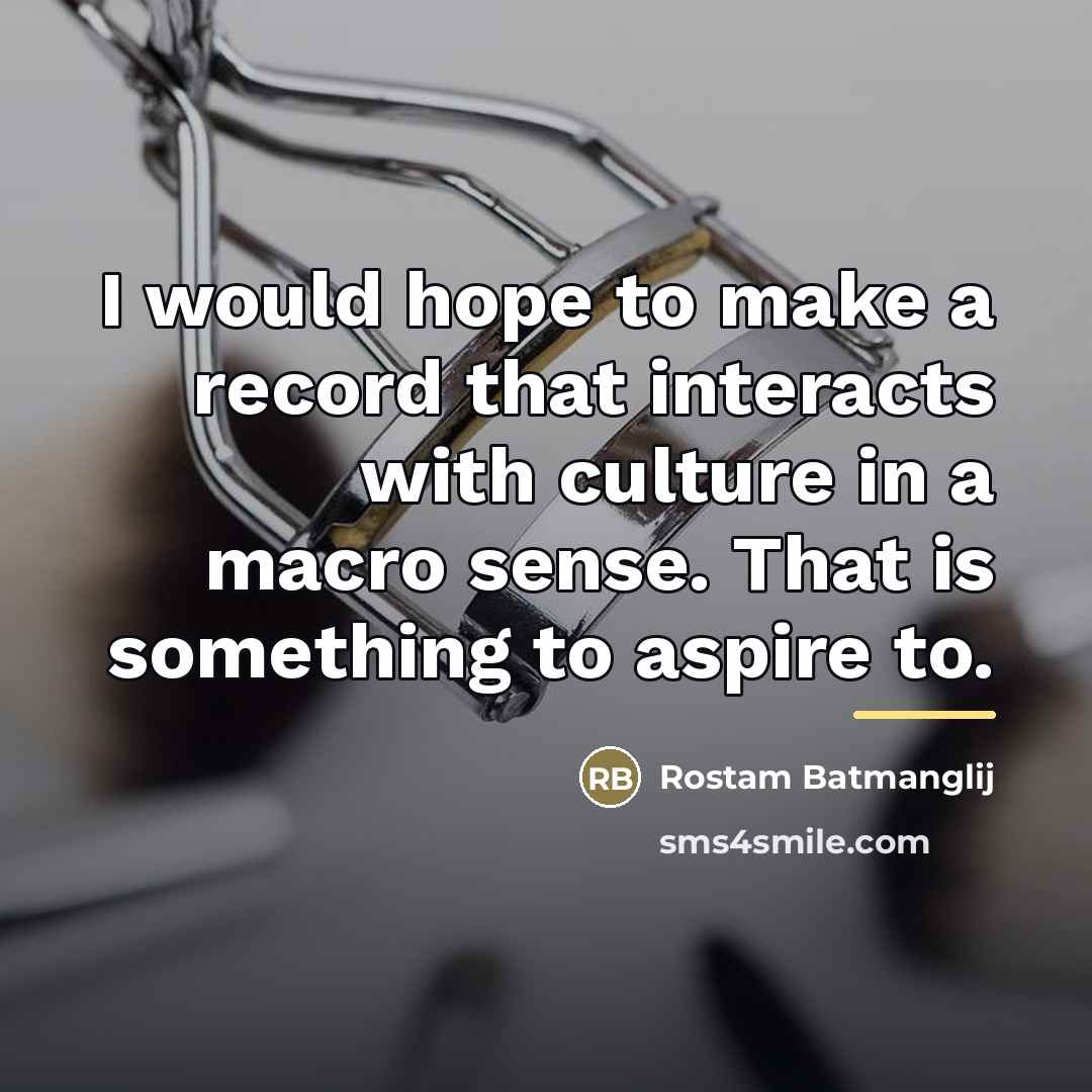 “I would hope to make a record that interacts with…” quote by Rostam Batmanglij