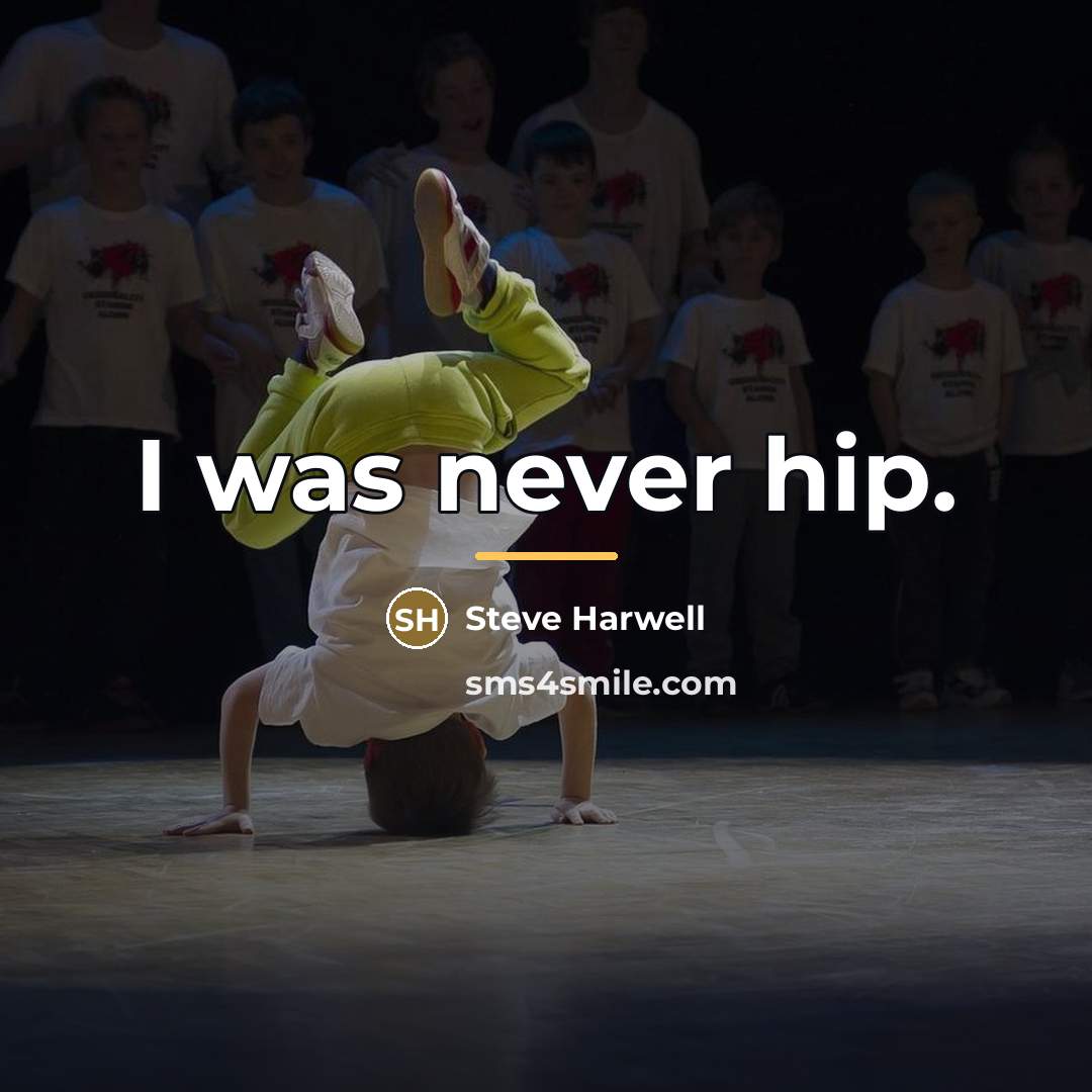 “I was never hip.…” quote by Steve Harwell