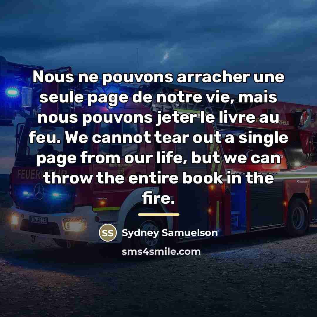 “Nous ne pouvons arracher une seule page de notre vie,…” quote by Sydney Samuelson