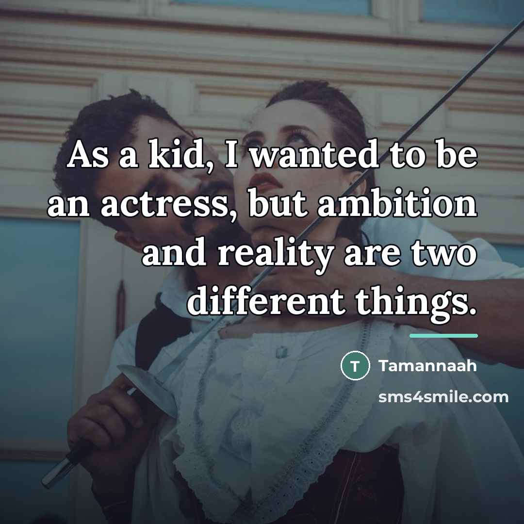 “As a kid, I wanted to be an actress, but…” quote by Tamannaah