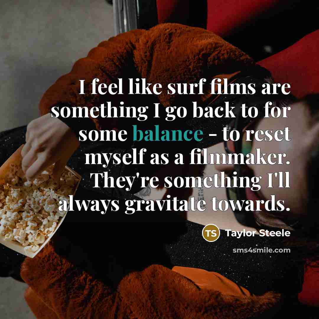 “I feel like surf films are something I go back…” quote by Taylor Steele