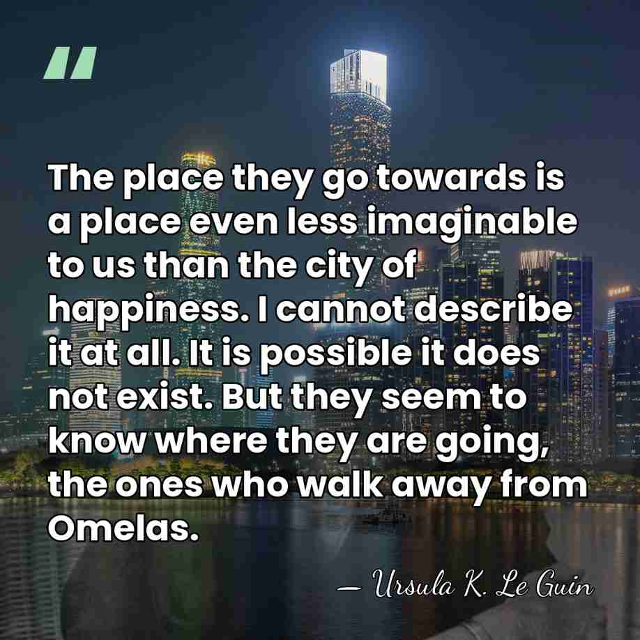 The place they go towards is a place even less imaginable to&hellip; - Ursula K. Le Guin
