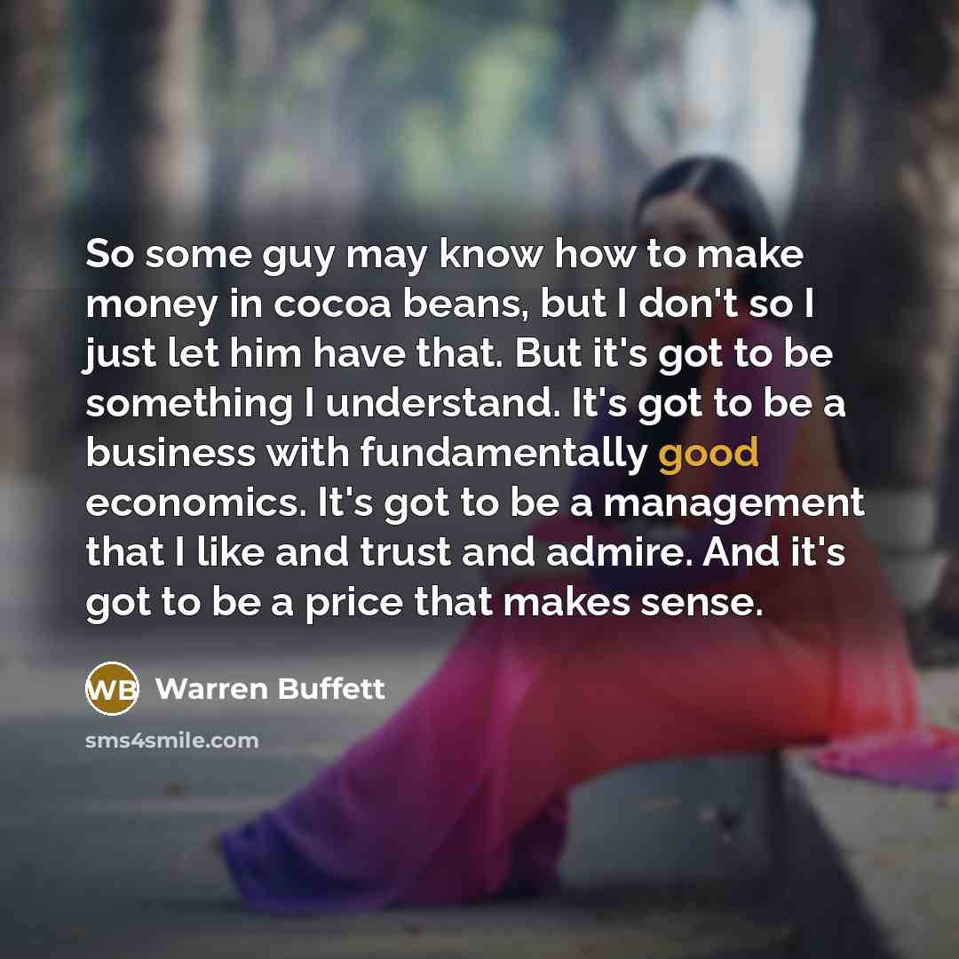 “So some guy may know how to make money in…” quote by Warren Buffett