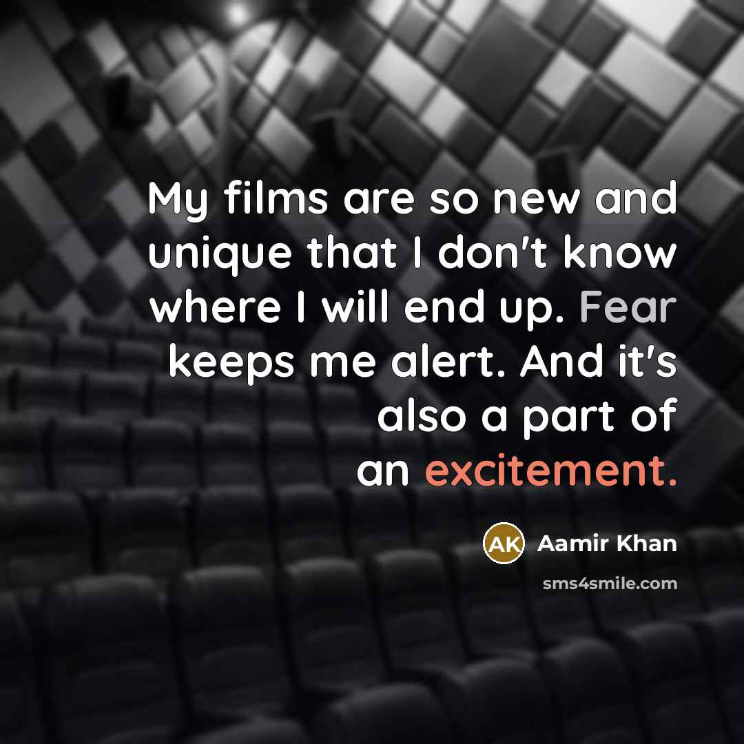 “My films are so new and unique that I don't…” quote by Aamir Khan
