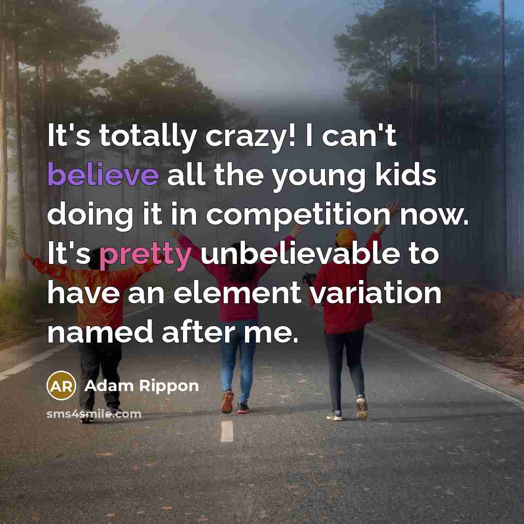 “It's totally crazy! I can't believe all the young kids…” quote by Adam Rippon