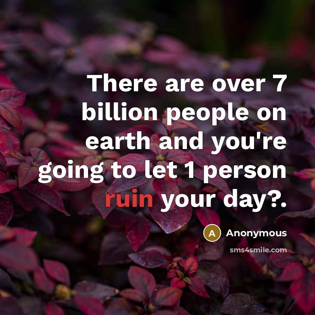 “There are over 7 billion people on earth and you're…” quote by Anonymous