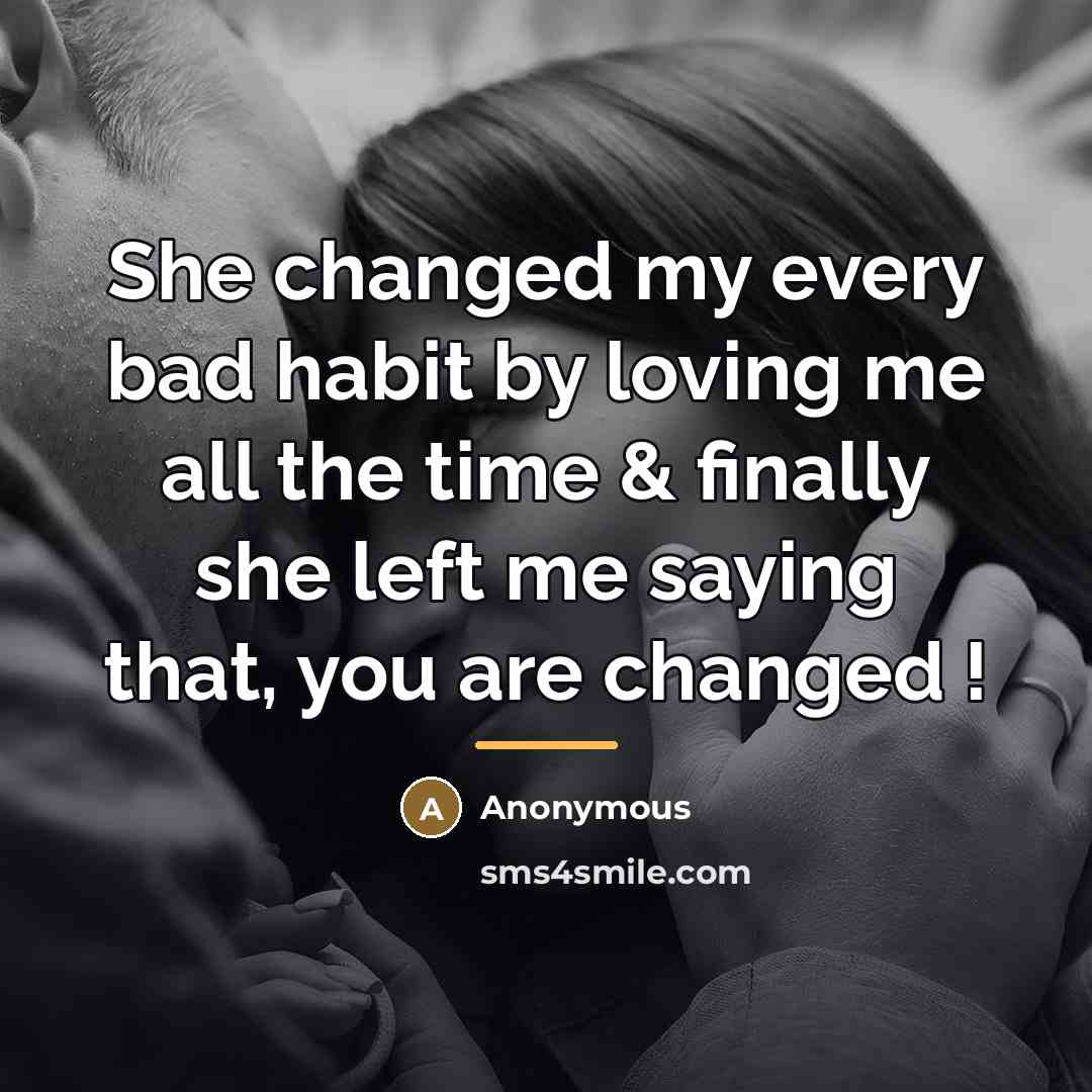“She changed my every bad habit by loving me all…” quote by Anonymous