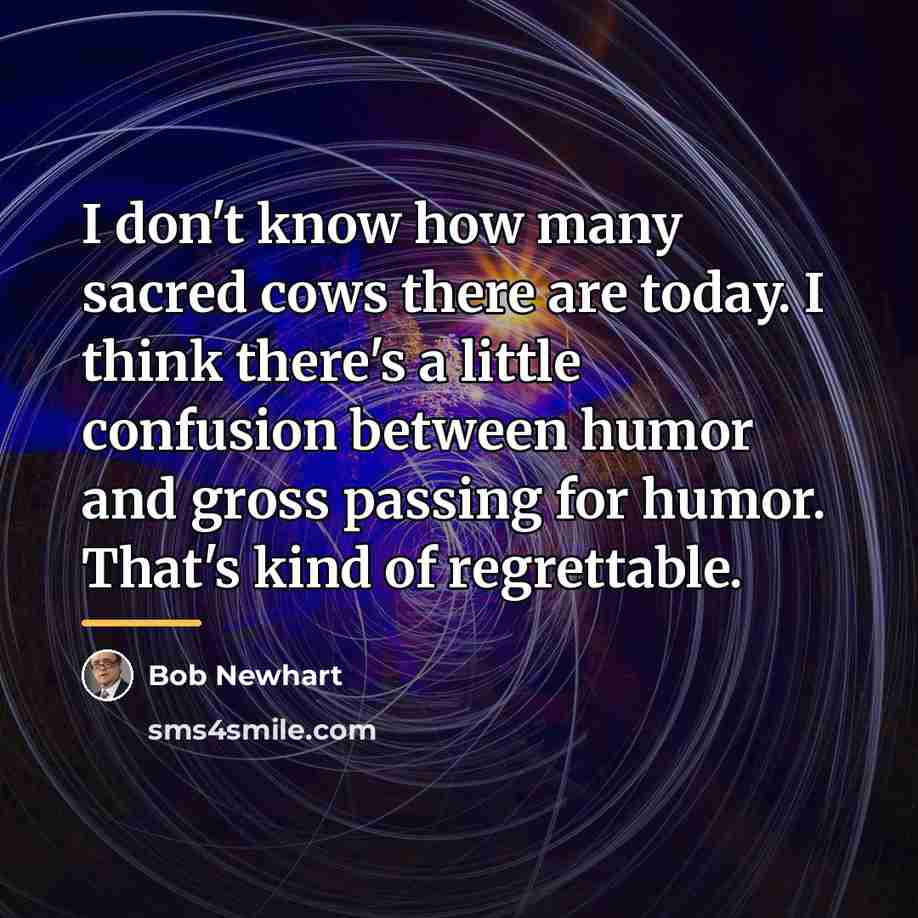“I don't know how many sacred cows there are today.…” quote by Bob Newhart