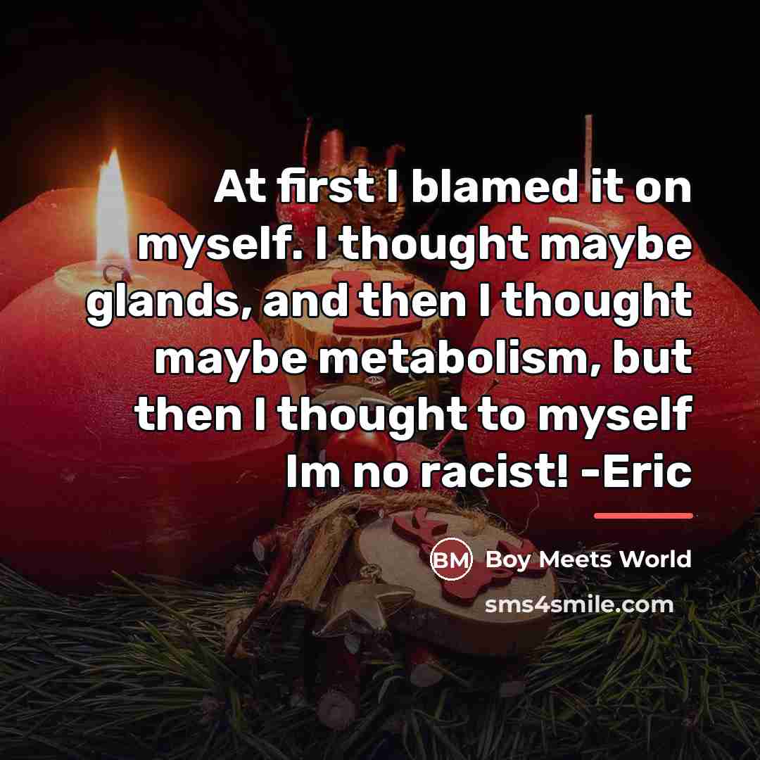 “At first I blamed it on myself. I thought maybe…” quote by Boy Meets World