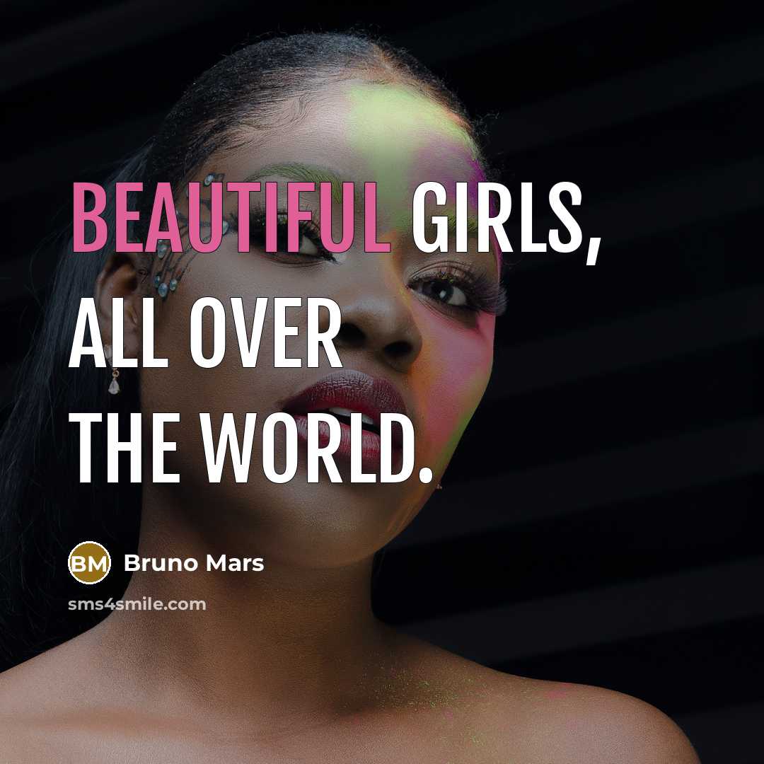 “Beautiful girls, all over the world.…” quote by Bruno Mars