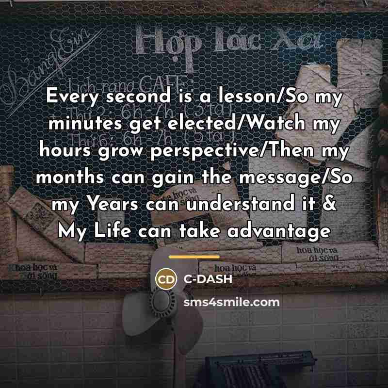 “Every second is a lesson/So my minutes get elected/Watch my…” quote by C-DASH