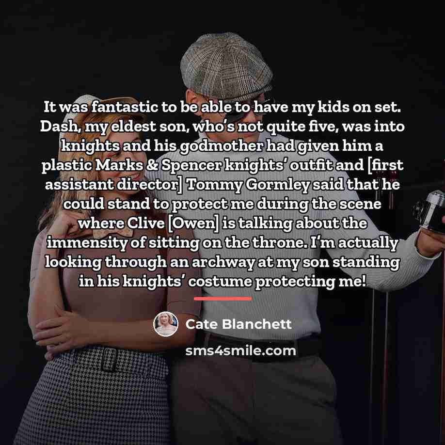 “It was fantastic to be able to have my kids…” quote by Cate Blanchett