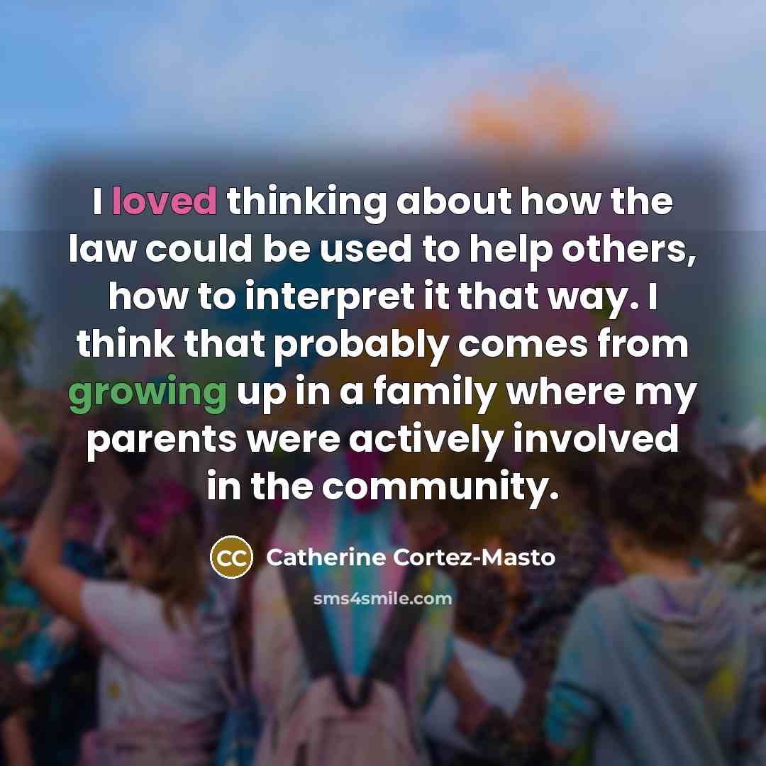 “I loved thinking about how the law could be used…” quote by Catherine Cortez-Masto
