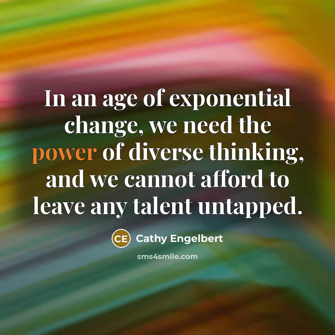 “In an age of exponential change, we need the power…” quote by Cathy Engelbert