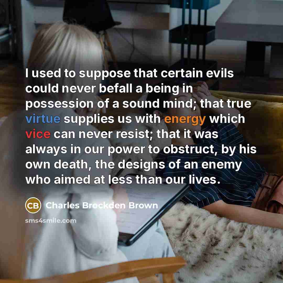“I used to suppose that certain evils could never befall…” quote by Charles Brockden Brown