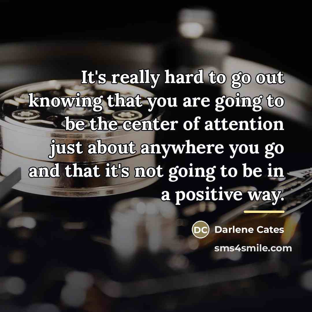 “It's really hard to go out knowing that you are…” quote by Darlene Cates