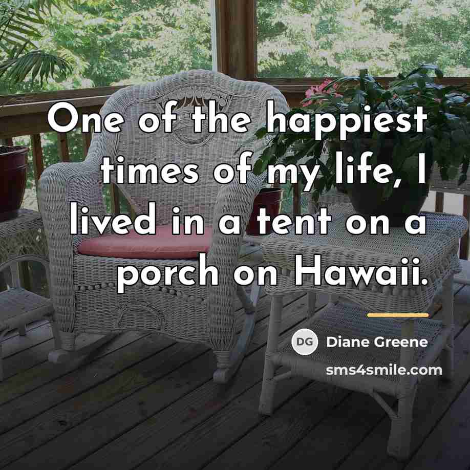 “One of the happiest times of my life, I lived…” quote by Diane Greene