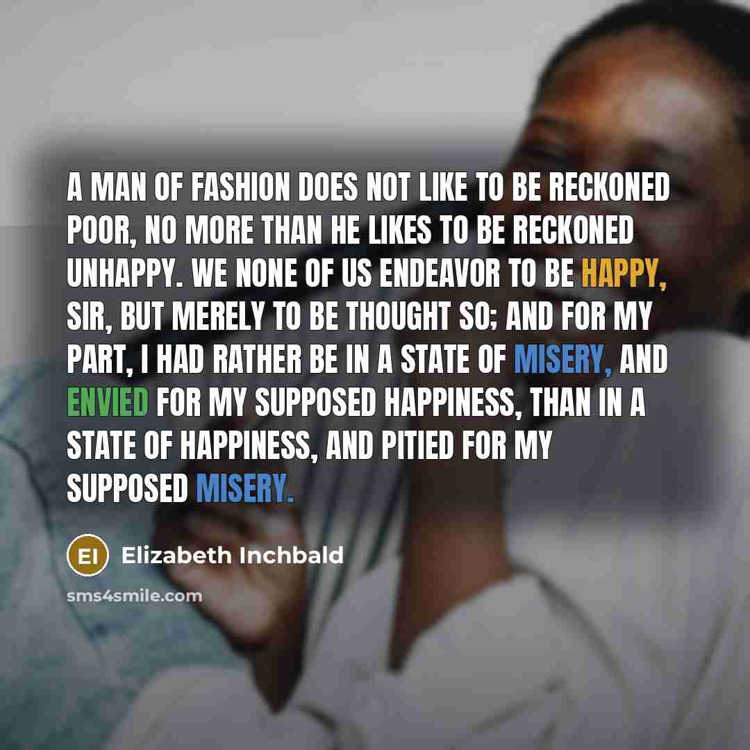 “A man of fashion does not like to be reckoned…” quote by Elizabeth Inchbald