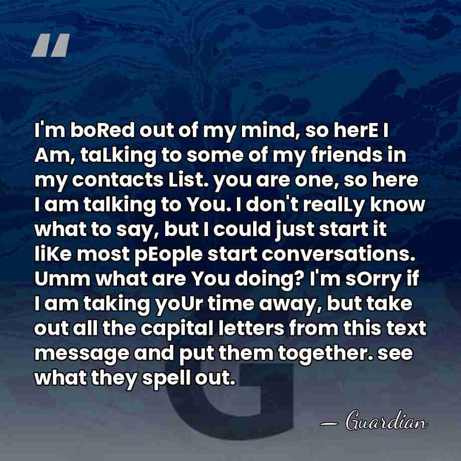 I'm boRed out of my mind, so herE I Am, taLking to&hellip; - Guardian