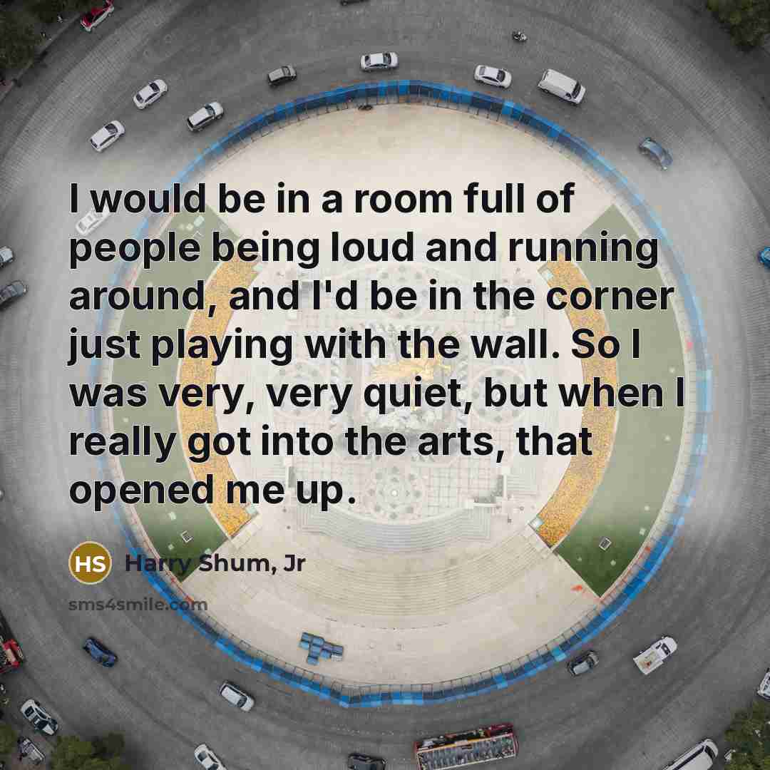 “I would be in a room full of people being…” quote by Harry Shum, Jr