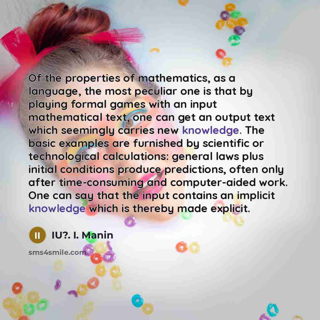 “Of the properties of mathematics, as a language, the most…” quote by IU?. I. Manin