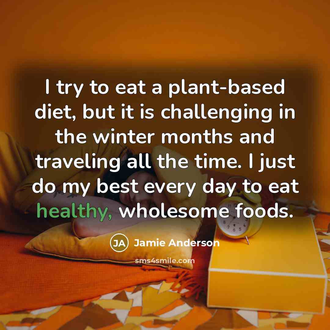 “I try to eat a plant-based diet, but it is…” quote by Jamie Anderson