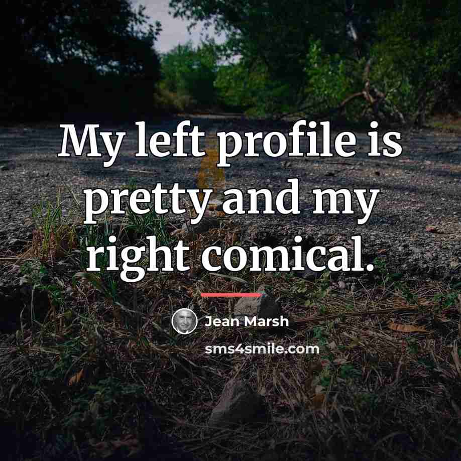 “My left profile is pretty and my right comical.…” quote by Jean Marsh