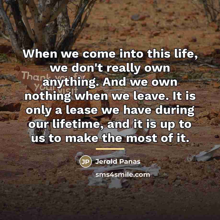 “When we come into this life, we don't really own…” quote by Jerold Panas