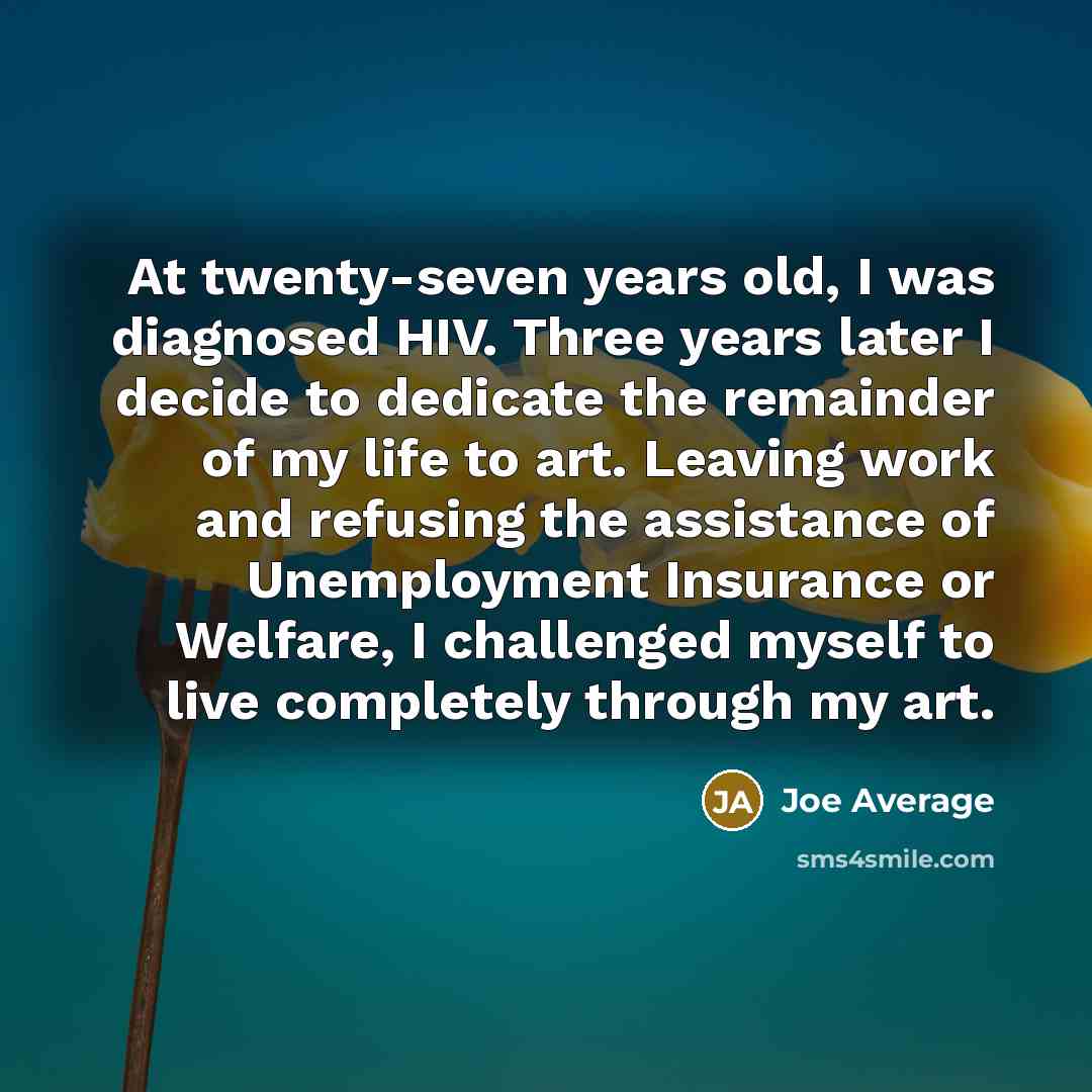 “At twenty-seven years old, I was diagnosed HIV. Three years…” quote by Joe Average