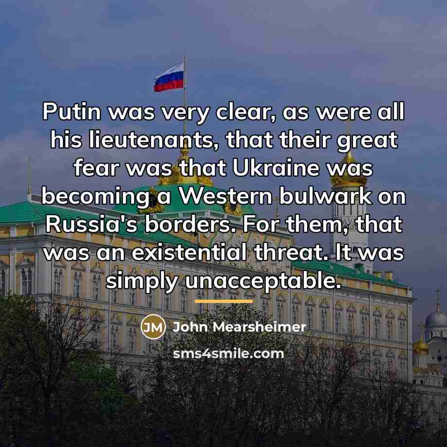 “Putin was very clear, as were all his lieutenants, that…” quote by John Mearsheimer