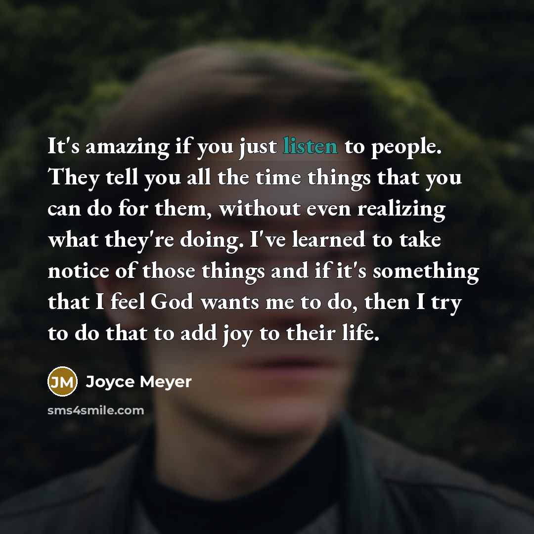 “It's amazing if you just listen to people. They tell…” quote by Joyce Meyer